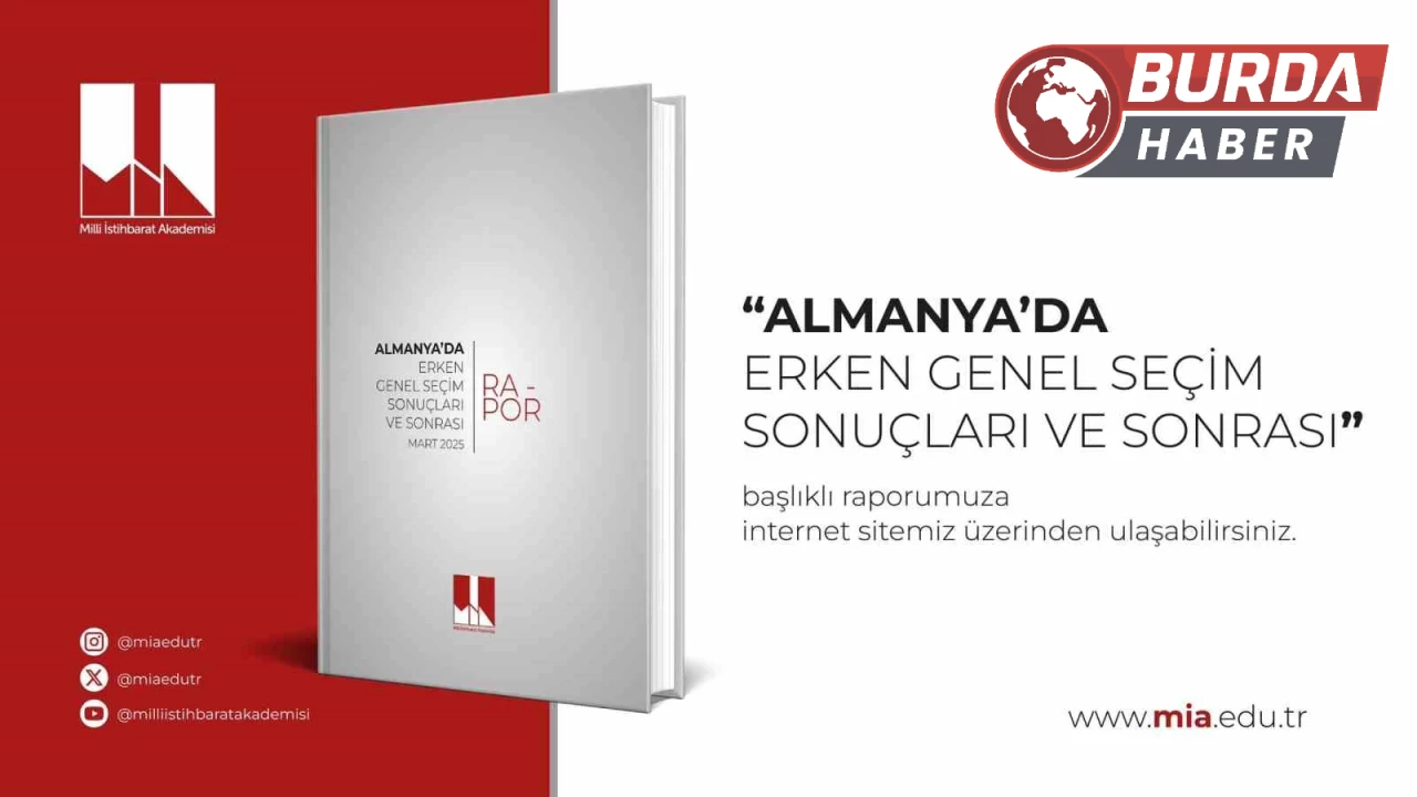 MİT'in "Almanya’da Erken Genel Seçim Sonuçları ve Sonrası" raporu!